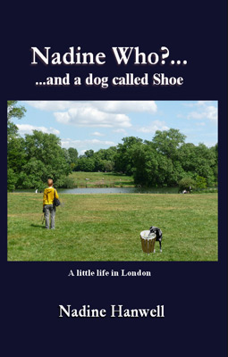 'Nadine Who?... and a dog called Shoe' – a little life in London image