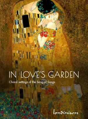Londinium Chamber Choir performs In Love’s Garden: Choral Settings of the Song of Songs image
