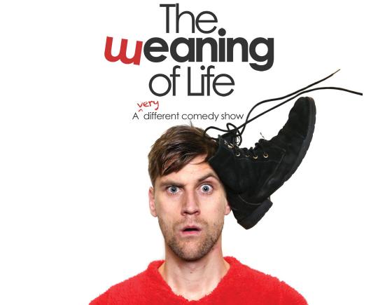 The Weaning of Life - Pre-Edinburgh show image