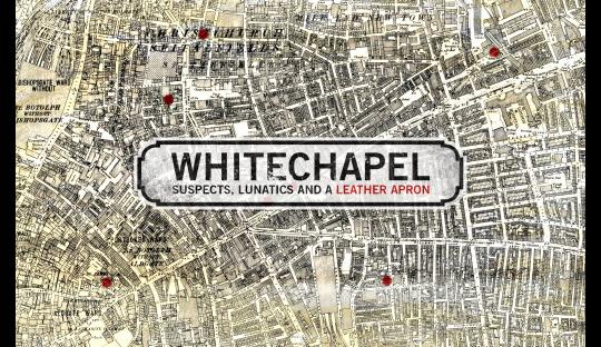 Whitechapel: Suspects, Lunatics and a Leather Apron image