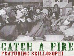 Catch A Fire Ft. Skillosophi image