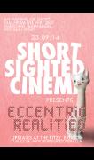 Short Sighted Cinema: Eccentric Realities image