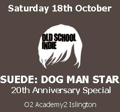 Old School Indie - Suede: 'Dog Man Star' 20th Anniversary image