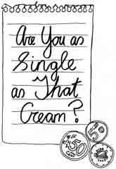 Are You as Single as That Cream? image