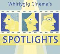 Whirlygig Cinema’s Spotlights: Art & Beyond image
