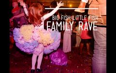 Family Rave: Big Fish Little Fish   image