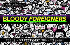 Shorts On Tap present: BLOODY FOREIGNERS- 7 Short Films   image