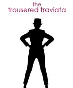 Opera - The Trousered Traviata image