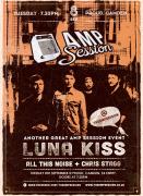 The Amp Session Live! feat: Luna Kiss + All This Noise + Chris Stagg image