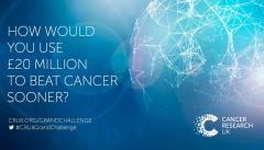 CRUK: How would you use £20mn to beat cancer sooner? image