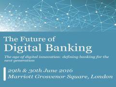 The Future of Digital Banking - June 2016, London B2B Conference image