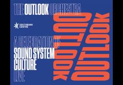The Outlook Orchestra - A Celebration Of Sound System Culture image