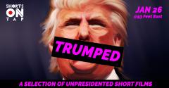 TRUMPED - A Selection of Unpresidented Short Films image