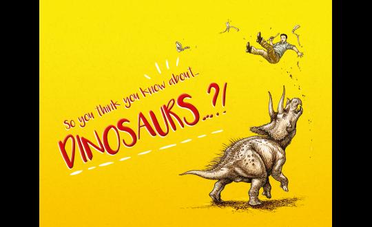 So You Think You know About Dinosaurs...!? image