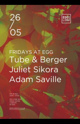 Egg Presents Tube & Berger, Juliet Sikora, Adam Saville image