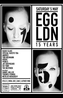 Egg Ldn 15 Years Birthday: Part 2 Radio Slave, Fjaak, Terence Fixmer, Daniel Miller, Andres, Tobi Neumann, Phon.o, Hodge & Many More image
