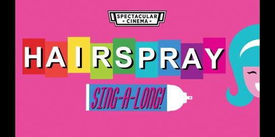 Spectacular Cinema Presents: A Hairspray Sing-a-long! image