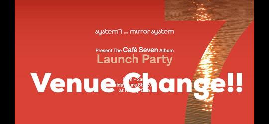 System 7 & Mirror System 'Cafe Seven' Album Launch Party image