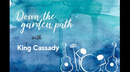 Down The Garden Path With King Cassady image