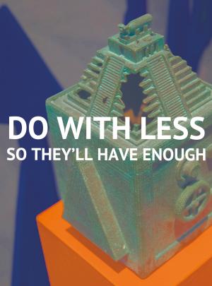 Do With Less - So They'll Have Enough! image