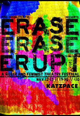Erase Erase Erupt: A Queer and Feminist Theatre Festival image
