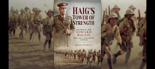 Haig's Tower of Strength: General Sir Edward Bulfin image