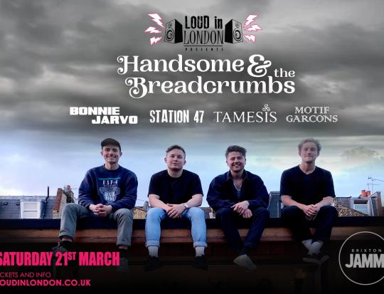Handsome & The Breadcrumbs - Loud in London Presents image