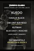 Tempo Clash w/ Kuedo, Dahlia Black, Om Unit B2B Reso +++ image