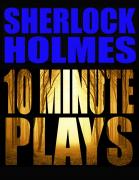 Sherlock Holmes 10 Minute Plays image