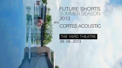 Future Shorts Summer Season 2013 and Cortes Acoustic image
