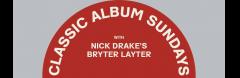 The House of St Barnabas Presents - Classic Album Sundays - Nick Drakes Bryter Layter - With Producer Joe Boyd image