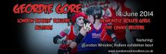 North verses south in a bloody battle of roller derby action, get ready for GEORDIE GORE! image