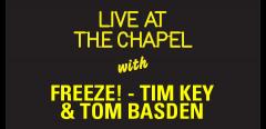 Live At The Chapel With Freeze! (Tim Key And Tom Basden) image