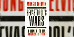 Sevastopol's Wars: Crimea from Potemkin to Putin image