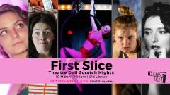 First Slice - Theatre Deli Scratch Nights - FEMFEST image