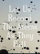 Let Us Record The Atoms As They Fall image