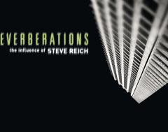 Reverberations - the influence of Steve Reich image