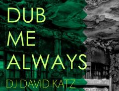 Dub Me Always Feat. DJ David Katz image