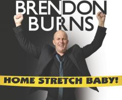 Brendon Burns: Home Stretch Baby! image