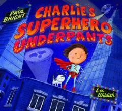 Story Telling of Charlie's Superhero Underpants by Paul Bright and Lee Wildish image