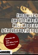 The Switch, Shout Timber, Mile Me Deaf & A Thousand Fuegos image