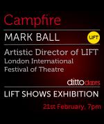 Campfire with Mark Ball, Artistic Director of LIFT, London International Festival of Theatre image