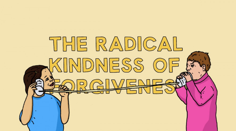 The Radical Kindness Of Forgiveness image