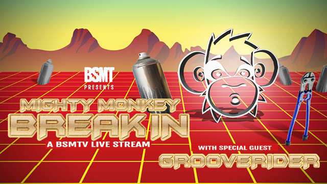 BSMT presents Mighty Monkey 'Break-in' a BSMT Live Stream with special guest DJ GrooveRider image