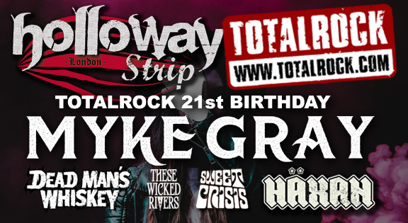 Holloway Strip: TotalRock 21st Birthday Party feat. Myke Gray image