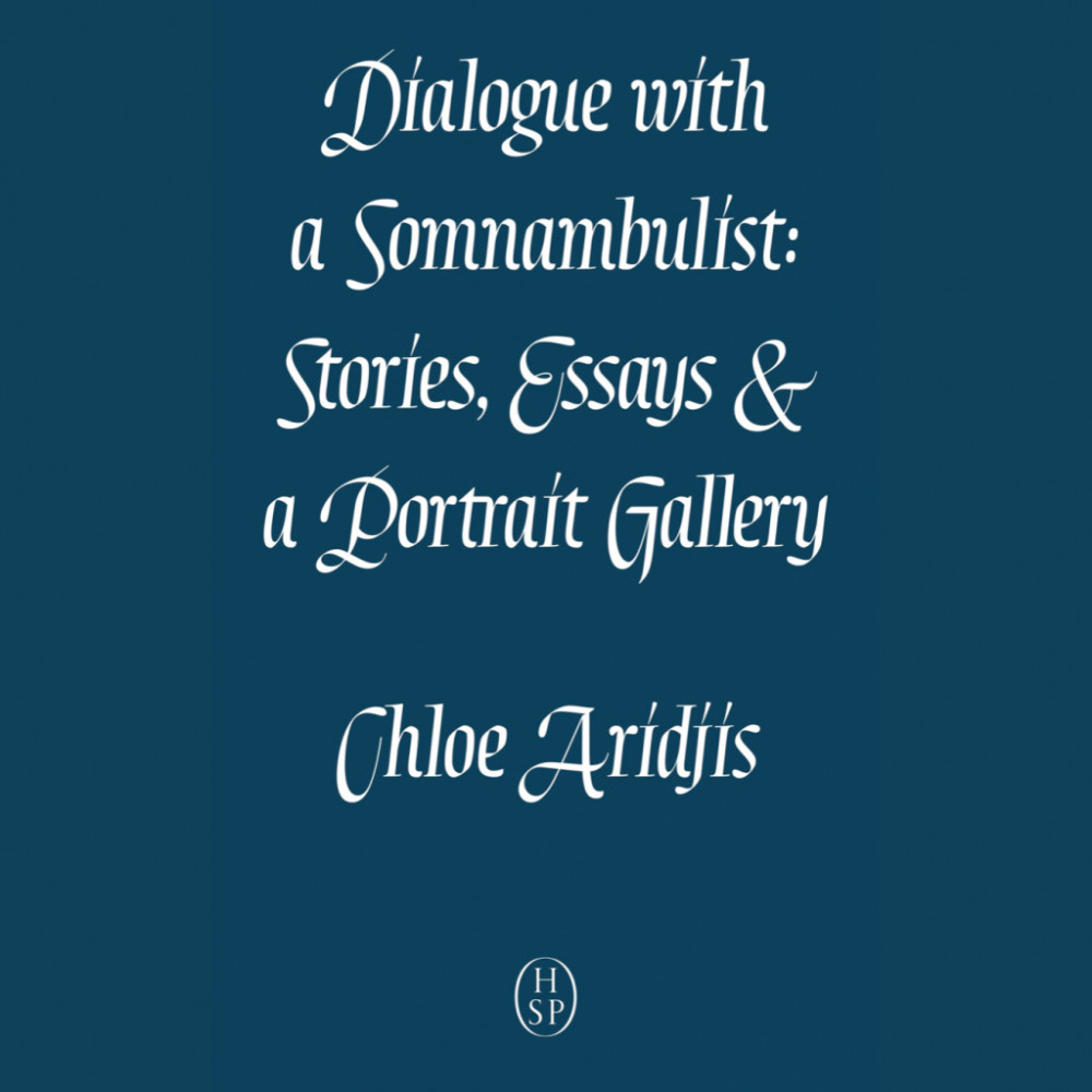 Book Launch: Dialogue with a Somnambulist: Stories, Essays & A Portrait Gallery' by Chloe Aridjis image
