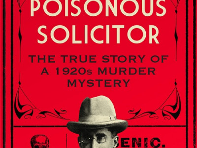 The Poisonous Solicitor: The True Story of a 1920s Murder Mystery image
