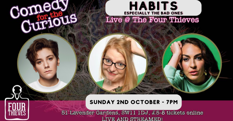Comedy for the Curious: Bad Habits with Robyn Perkins, Sarah Keyworth and Esther Manito image