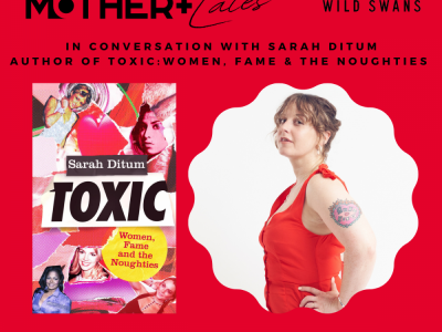 Mother + Lates in Conversation with Sarah Ditum, Author, Toxic: Women, Fame & The Noughties image