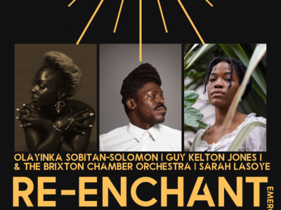 Re-Enchant: Olayinka Sobitan-Solomon | Guy Kelton Jones I & The Brixton Chamber Orchestra | Sarah Lasoye image